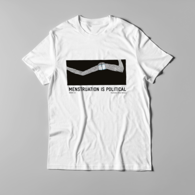 “Menstruation is Political” White T-Shirt